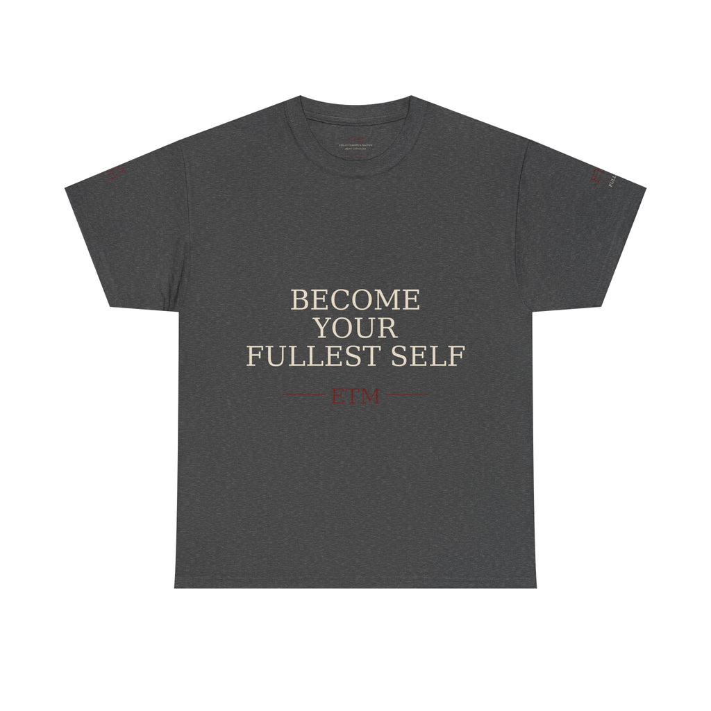 ETM Black Heavy Cotton Become Your Fullest Self Tee