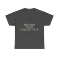 ETM Black Heavy Cotton Become Your Fullest Self Tee