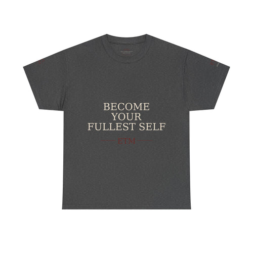 ETM Black Heavy Cotton Become Your Fullest Self Tee