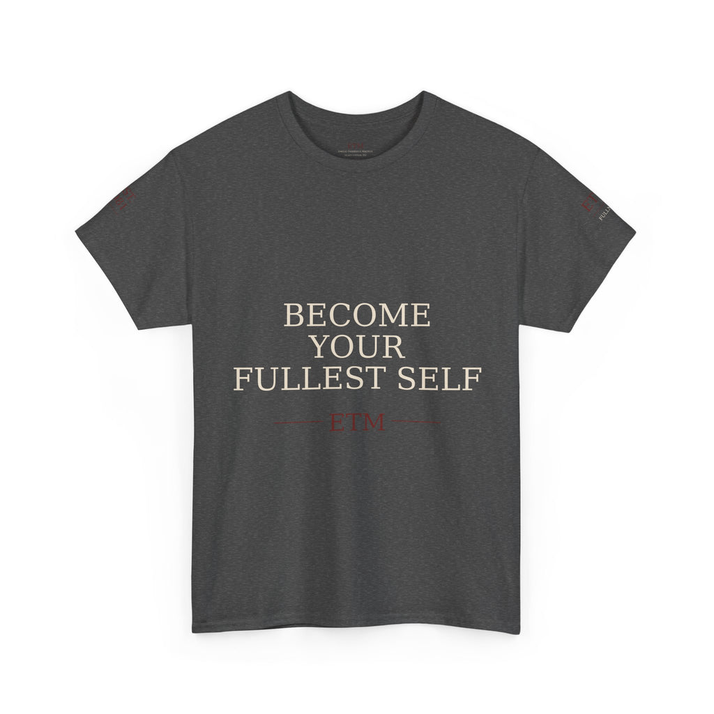 ETM Black Heavy Cotton Become Your Fullest Self Tee
