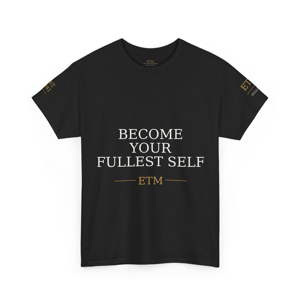 ETM Black Heavy Cotton Become Your Fullest Self Tee