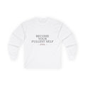ETM Ultra Cotton Become Your Fullest Self Long Sleeve Tee