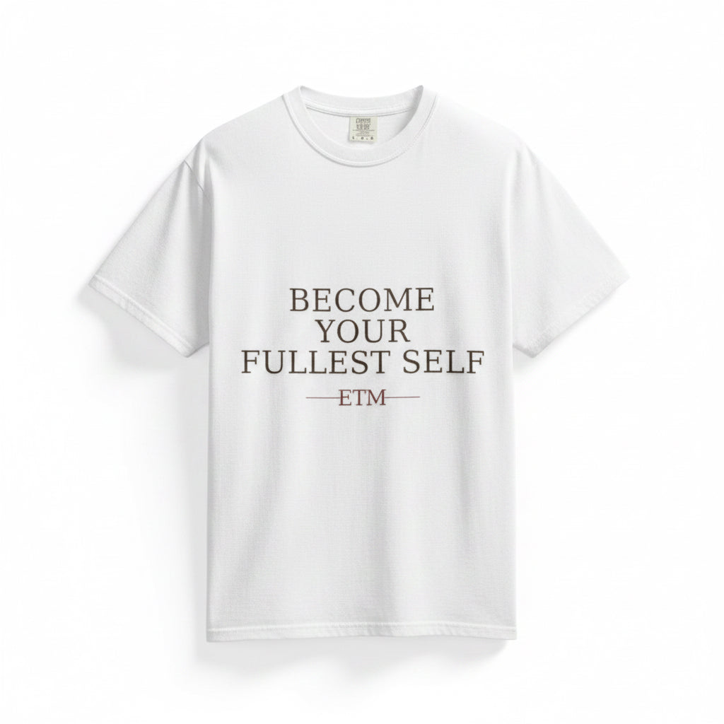 ETM Garment-Dyed Become Your Fullest Self T-Shirt